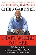 E-Book (epub) Start Where You Are von Chris Gardner, Mim E. Rivas