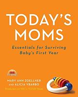 eBook (epub) Today's Moms de Mary Ann Zoellner, Alicia Ybarbo