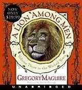 Audio A Lion Among Men von Gregory Maguire