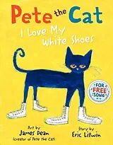 Fester Einband Pete the Cat I love my White Shoes von Eric; Dean, James Litwin
