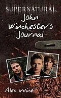 E-Book (epub) Supernatural: John Winchester's Journal von Alex Irvine