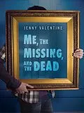 E-Book (epub) Me, the Missing, and the Dead von Jenny Valentine
