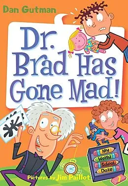 E-Book (epub) My Weird School Daze #7: Dr. Brad Has Gone Mad! von Dan Gutman