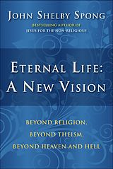 eBook (epub) Eternal Life: A New Vision de John Shelby Spong