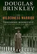 E-Book (epub) Wilderness Warrior von Douglas Brinkley