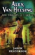 Livre Relié Alex Van Helsing: The Triumph of Death de Jason Henderson