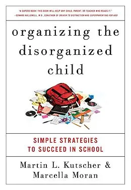 E-Book (epub) Organizing the Disorganized Child von Martin L. Kutscher, M. D., Marcella Moran