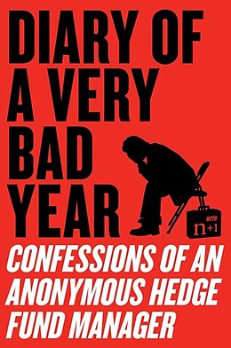 Couverture cartonnée Diary of a Very Bad Year de N+1, Anonymous Hedge Fund Manager