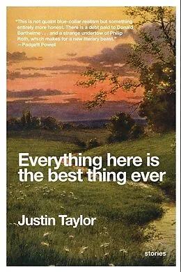 E-Book (epub) Everything Here Is the Best Thing Ever von Justin Taylor