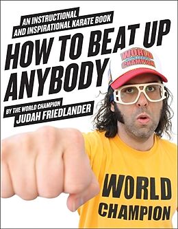 Kartonierter Einband How to Beat Up Anybody von Judah Friedlander