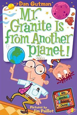E-Book (epub) My Weird School Daze #3: Mr. Granite Is from Another Planet! von Dan Gutman