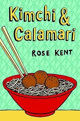 E-Book (epub) Kimchi &amp; Calamari von Rose Kent