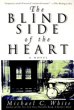 E-Book (epub) The Blind Side of the Heart von Michael C. White