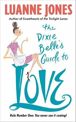 E-Book (epub) The Dixie Belle's Guide to Love von Luanne Jones