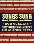 E-Book (epub) Songs Sung Red, White, and Blue von Ace Collins