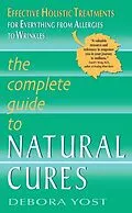 E-Book (epub) The Complete Guide to Natural Cures von Debora Yost