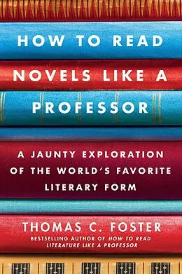 E-Book (epub) How to Read Novels Like a Professor von Thomas C. Foster