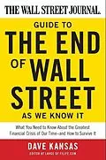 E-Book (epub) The Wall Street Journal Guide to the End of Wall Street as We Know It von Dave Kansas