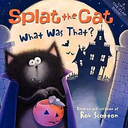 Couverture cartonnée Splat the Cat: What Was That? de Rob Scotton
