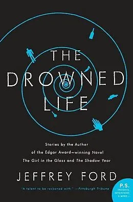 E-Book (epub) The Drowned Life von Jeffrey Ford