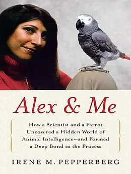 E-Book (epub) Alex & Me von Irene M. Pepperberg