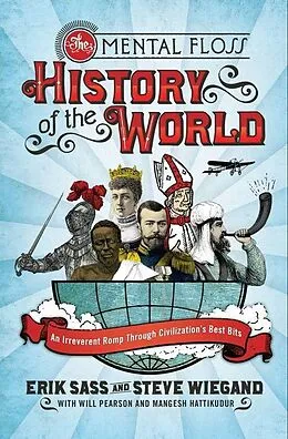 E-Book (epub) The Mental Floss History of the World von Erik Sass, Steve Wiegand, Editors of Mental Floss