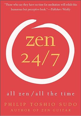 eBook (epub) Zen 24/7 de Philip T. Sudo