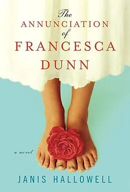 E-Book (epub) The Annunciation of Francesca Dunn von Janis Hallowell