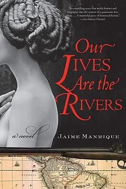E-Book (epub) Our Lives Are the Rivers von Jaime Manrique
