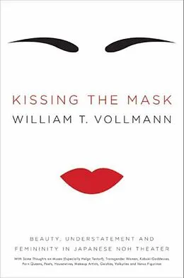 E-Book (epub) Kissing the Mask von William T. Vollmann