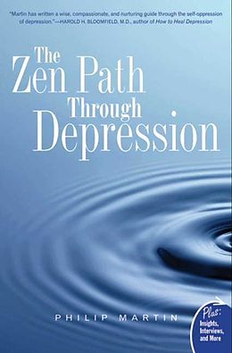 eBook (epub) The Zen Path Through Depression de Philip Martin