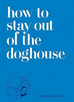 E-Book (epub) How to Stay Out of the Doghouse von Josh Rubin, Jason Musante, Partners & Spade