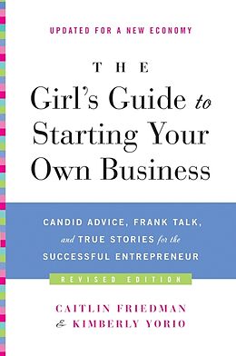 Kartonierter Einband The Girl's Guide to Starting Your Own Business von Caitlin Friedman, Kimberly Yorio