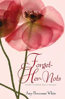 E-Book (epub) Forget-Her-Nots von Amy Brecount White
