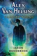 E-Book (epub) Alex Van Helsing: Vampire Rising von Jason Henderson