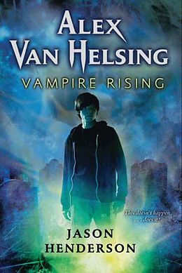 eBook (epub) Alex Van Helsing: Vampire Rising de Jason Henderson