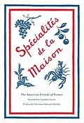 E-Book (epub) Specialites de la Maison von American Friends of France, Christine Schwartz Hartley