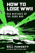 E-Book (epub) How to Lose WWII von Bill Fawcett
