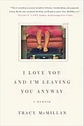 E-Book (epub) I Love You And I'm Leaving You Anyway von Tracy Mcmillan