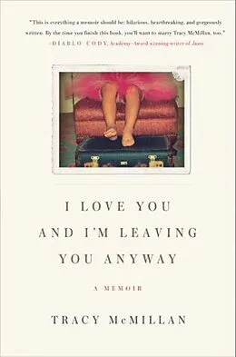 E-Book (epub) I Love You And I'm Leaving You Anyway von Tracy Mcmillan