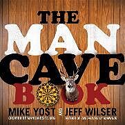 Kartonierter Einband The Man Cave Book von Jeff Wilser, Michael H. Yost