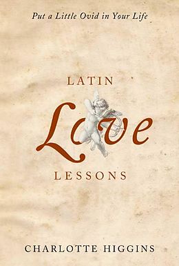 eBook (epub) Latin Love Lessons de Charlotte Higgins