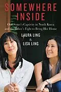 E-Book (epub) Somewhere Inside von Laura Ling, Lisa Ling