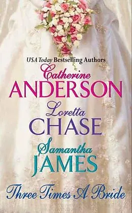 E-Book (epub) Three Times a Bride von Catherine Anderson, Loretta Chase, Samantha James