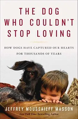 E-Book (epub) The Dog Who Couldn't Stop Loving von Jeffrey Moussaieff Masson