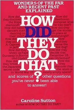 E-Book (epub) How Did They Do That? von Caroline Sutton