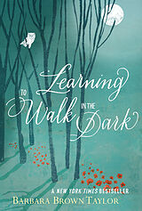 Couverture cartonnée Learning to Walk in the Dark de Barbara Brown Taylor