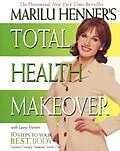 E-Book (epub) Marilu Henner's Total Health Makeover von Marilu Henner
