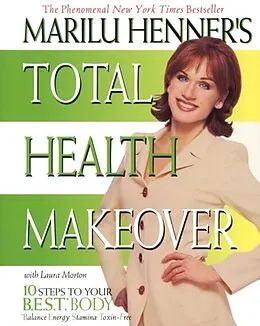 E-Book (epub) Marilu Henner's Total Health Makeover von Marilu Henner