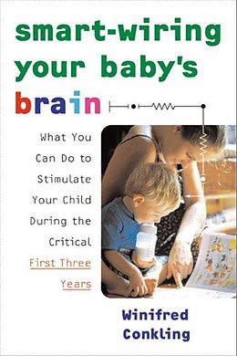 eBook (epub) Smart-Wiring Your Baby's Brain de Winifred Conkling